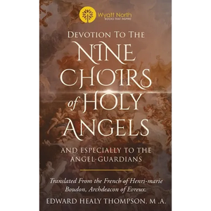Devotion to the Nine Choirs of Holy Angels - Hardcover