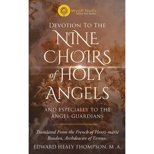 Devotion to the Nine Choirs of Holy Angels - Hardcover