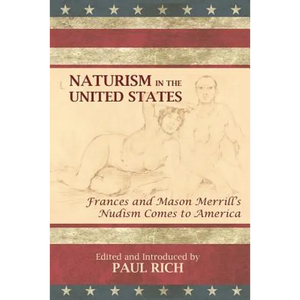 Naturism in the United States: Frances and Mason Merrill's Nudism Comes to America - Paperback