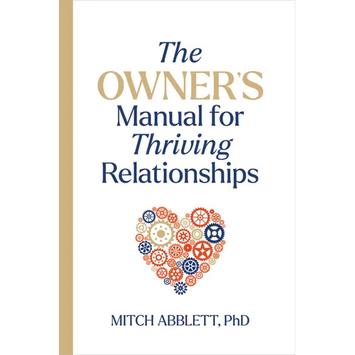 The Owner's Manual for Thriving Relationships - Paperback