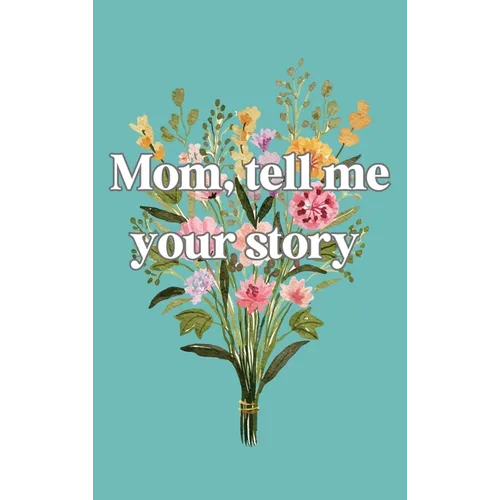 Mom, tell me your story - Hardcover