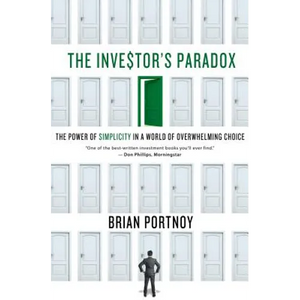 Investor's Paradox: The Power of Simplicity in a World of Overwhelming Choice - Hardcover