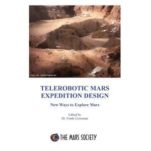 Telerobotic Mars Expedition Design: New Ways to Explore Mars - Paperback