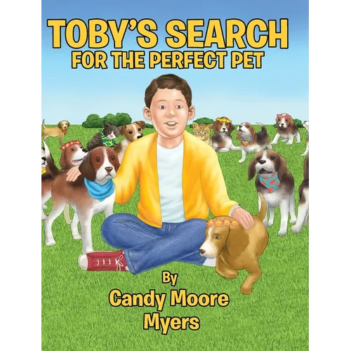 Toby's Search for the Perfect Pet - Hardcover