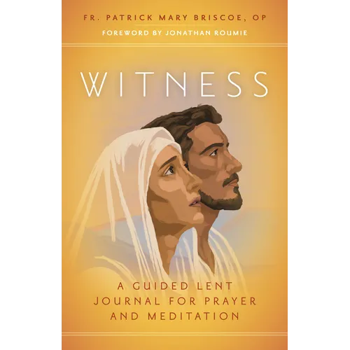 Witness: A Guided Lent Journal for Prayer and Meditation - Paperback