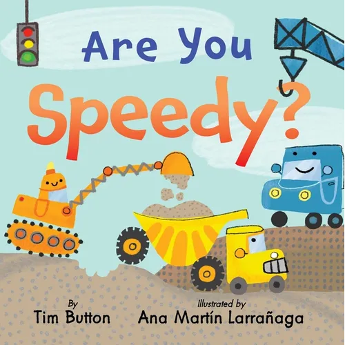 Are You Speedy?: A Construction Vehicle Board Book for Toddlers - Board Book