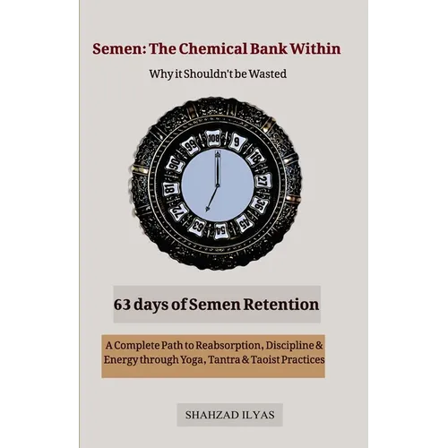 Semen: The Chemical Bank Within: The Chemical Bank Within: The Chemical Bank Within: The Chemical Bank Within: The Chemical Bank Within: The Chemical - Paperback