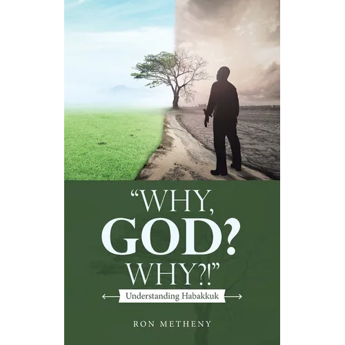 "Why, God? Why?!": Understanding Habakkuk - Paperback