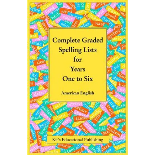 Complete Graded Spelling Lists for Years One to Six: American English - Paperback
