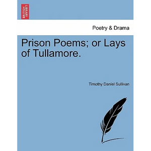 Prison Poems; Or Lays of Tullamore. - Paperback
