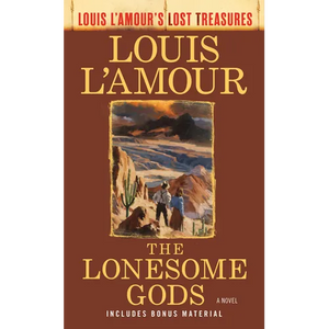 The Lonesome Gods (Louis l'Amour's Lost Treasures) - Mass Market Paperbound