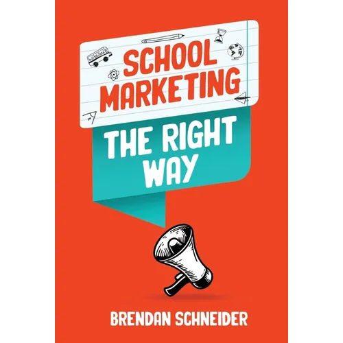 School Marketing The Right Way - Hardcover