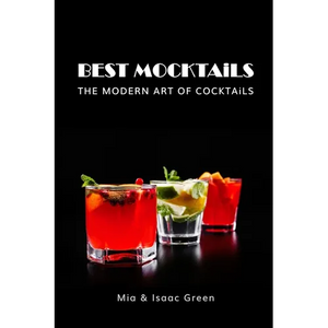 BEST MOCKTAiLS: The Modern Art of Cocktails - Paperback
