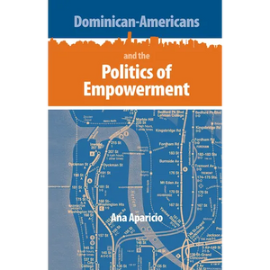 Dominican-Americans and the Politics of Empowerment - Paperback