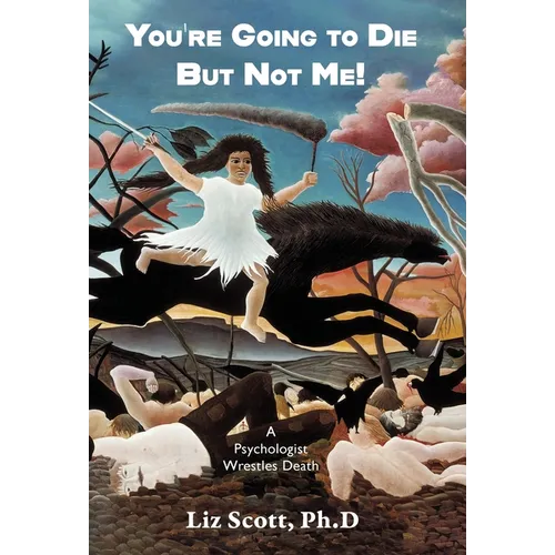 You're Going To Die But Not Me! - Hardcover