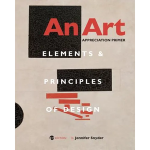 An Art Appreciation Primer: Elements and Principles of Design - Paperback