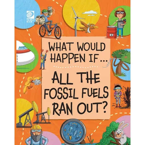 All the Fossil Fuels Ran Out? - Paperback