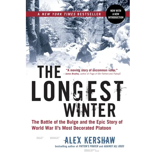 The Longest Winter: The Battle of the Bulge and the Epic Story of World War II's Most Decorated Platoon - Paperback