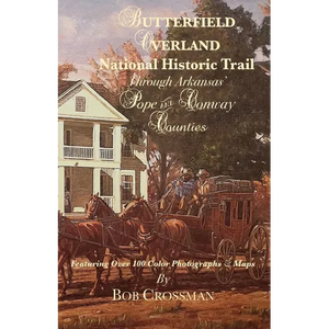 Butterfield Overland National Historic Trail Through Arkansas' Pope & Conway Counties - Paperback