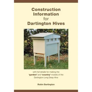 Construction Information for Dartington Hives: with full details for making the 'garden' and 'country' models of the Dartington Long Deep Hive - Paperback