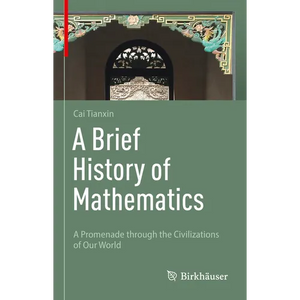 A Brief History of Mathematics: A Promenade Through the Civilizations of Our World - Hardcover