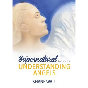 The Supernatural Guide to Understanding Angels - Paperback