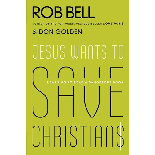 Jesus Wants to Save Christians: Learning to Read a Dangerous Book - Paperback