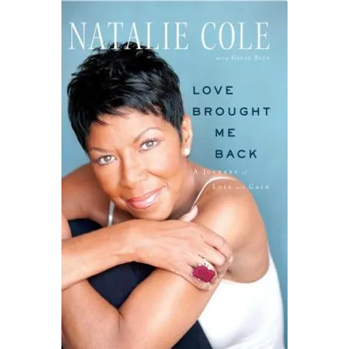 Love Brought Me Back: A Journey of Loss and Gain - Paperback