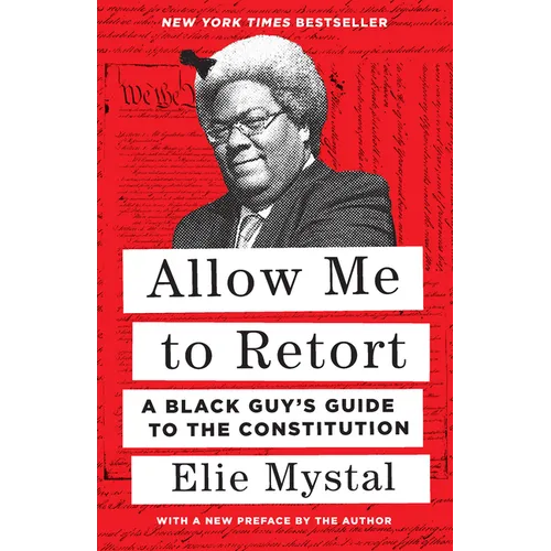 Allow Me to Retort: A Black Guy's Guide to the Constitution - Paperback