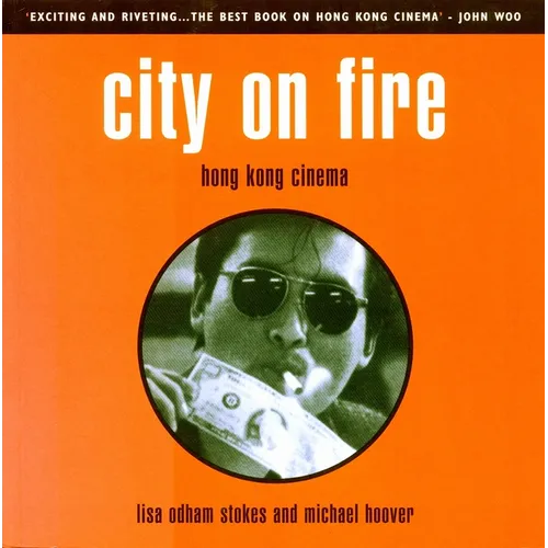 City on Fire: Hong Kong Cinema - Paperback