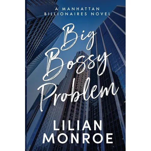 Big Bossy Problem: A Billionaire Boss Romance - Paperback