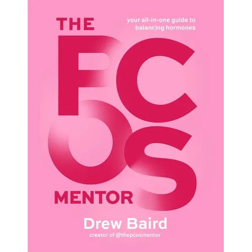 The Pcos Mentor: The All-In-One Guide to Balancing Your Hormones - Paperback