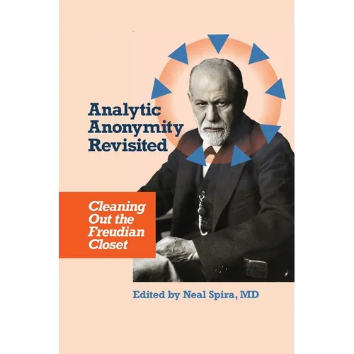 Analytic Anonymity Revisited: Cleaning Out the Freudian Closet - Paperback