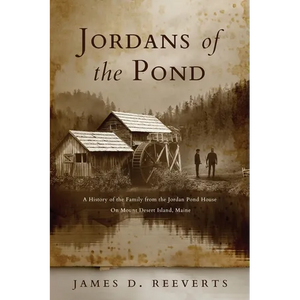 Jordans of the Pond: A History of the Family from the Jordan Pond House on Mount Desert Island, Maine - Paperback
