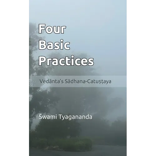 Four Basic Practices: Vedanta's Sādhana-Catuṣṭaya - Paperback