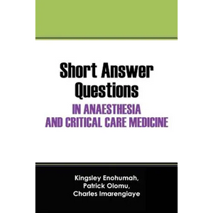 Short Answer Questions In Anaesthesia And Critical Care Medicine: For The Part 1 Fellowship Examinations In Anaesthesia And Critical Care Medicine - Paperback