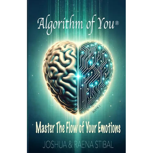 Algorithm of You(R): Master the Flow of Your Emotions - Paperback