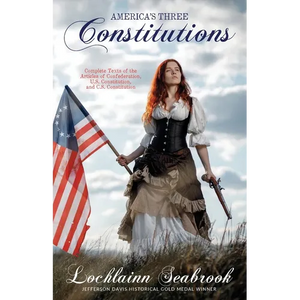 America's Three Constitutions: Complete Texts of the Articles of Confederation, U.S. Constitution, and C.S. Constitution - Paperback