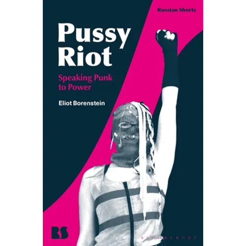 Pussy Riot: Speaking Punk to Power - Paperback