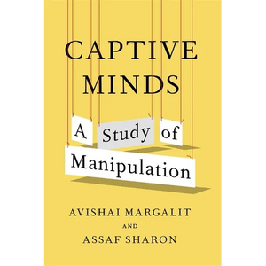 Captive Minds: A Study of Manipulation - Hardcover