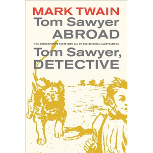 Tom Sawyer Abroad / Tom Sawyer, Detective: Volume 2 - Paperback