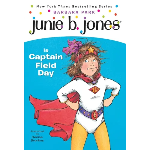 Junie B. Jones #16: Junie B. Jones Is Captain Field Day - Paperback