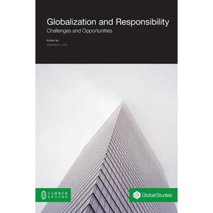 Globalization and Responsibility: Challenges and Opportunities - Paperback
