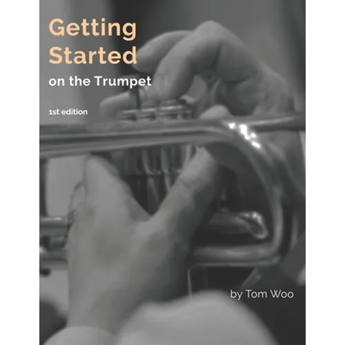 Getting Started on the Trumpet: first edition - Paperback