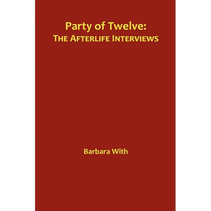 Party of Twelve: The Afterlife Interviews - Paperback