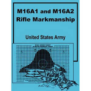 M16A1 and M16A2 Rifle Marksmanship - Paperback