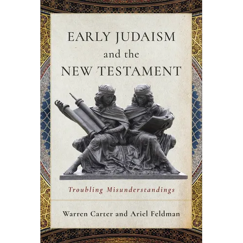 Early Judaism and the New Testament: Troubling Misunderstandings - Paperback