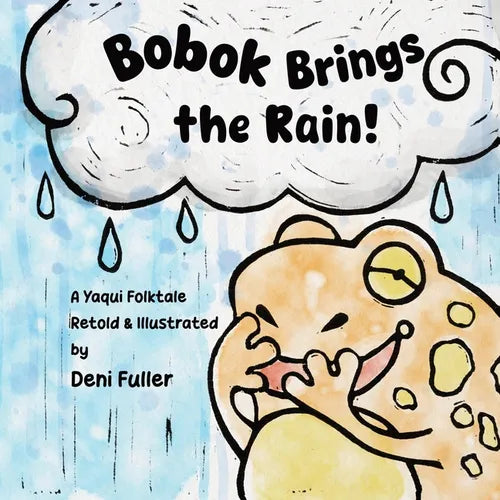 Bobok Brings the Rain!: A Yaqui Folktale - Paperback