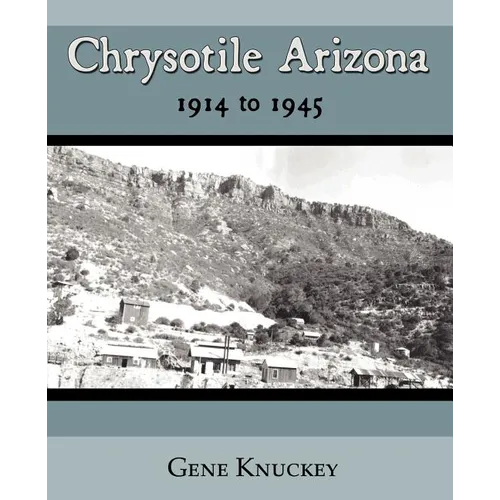 Chrysotile Arizona 1914 to 1945 - Paperback