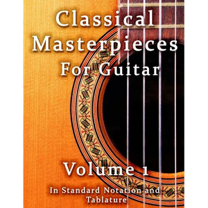 Classical Masterpieces for Guitar Volume 1: in Standard Notation and Tablature - Paperback